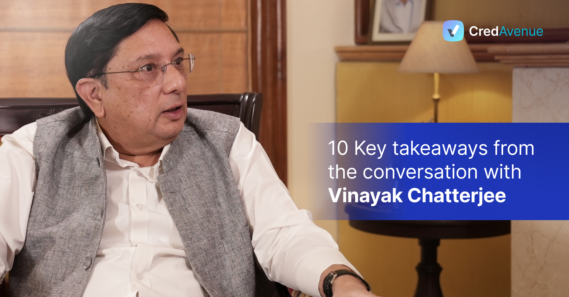 Infrastructure financing in Ind10-key-takeaways-from-the-conversation-with-Vinayak-Chatterjee